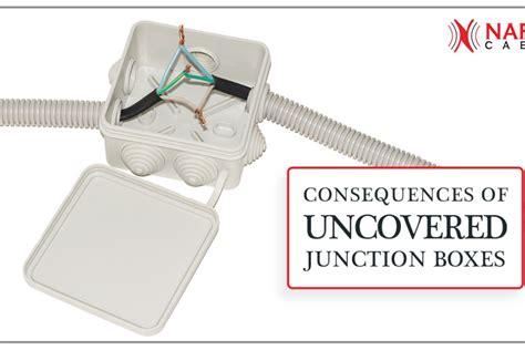 old brittle junction box|uncovered junction box problems.